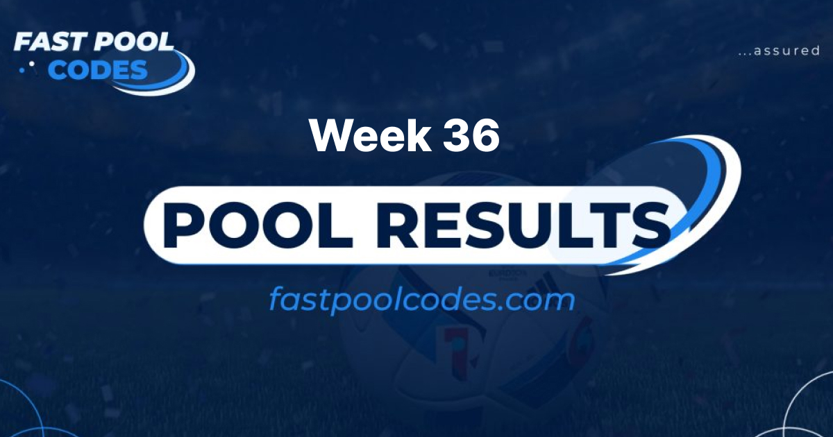 Week 36 Pool results Pool results for the week UK 2022/23 Fast